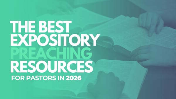 The Best Expository Preaching Resources for Pastors in 2026